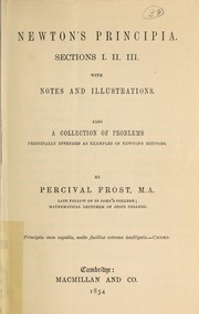 Cover of: Newton's Principia, sections 1. 2. 3. with notes and illus.: Also a collection of problems principally intended as example of Newton's methods by Percival Frost.