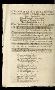 Cover of: Couplets de la fe te de la re union: du 10 aoust 1793, l'an 2e. de la Re publique franc ʹaise, une et indivisible, unite , fraternite , indivisibilite , honneur et respect a   la loi : (la liberte  ou la mort)