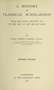 Cover of: A History of Classical Scholarship ... by John Edwin Sandys, Sir