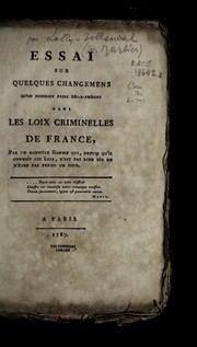 Cover of: Essai sur quelques changemens qu'on pourroit faire de  s-a-pre sent dans les loix criminelles de France by Trophime-Gérard marquis de Lally-Tolendal