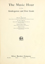 Cover of: The music hour in the kindergarten and first grade by Osbourne McConathy