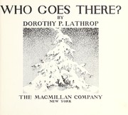 Cover of: Who goes there? by Dorothy Pulis Lathrop, Dorothy Pulis Lathrop