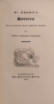 Cover of: Mr. Brown's letters to a young man about town by William Makepeace Thackeray