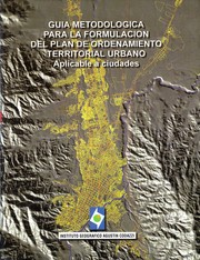 Guía metodológica para la formulación del plan de ordenamiento territorial urbano by Instituto Geográfico Agustín Codazzi (IGAC)
