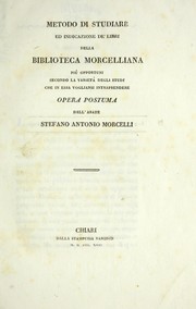 Cover of: Metodo di studiare ed indicazione de'libri della biblioteca Morcelliana: piu   opportuni secondo la varieta   degli studi che in essa vogliansi intaprendere