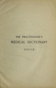 Cover of: The practitioner's medical dictionary by George M. Gould