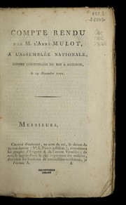 Compte rendu par M. l'abbe  Mulot a   l'Assemble e nationale, comme Commissaire du roi a   Avignon, le 19 novembre 1791 by Franc ʹois-Valentin Mulot