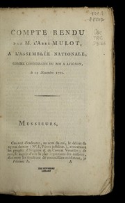 Cover of: Compte rendu par M. l'abbe  Mulot a   l'Assemble e nationale, comme Commissaire du roi a   Avignon, le 19 novembre 1791 by Franc ʹois-Valentin Mulot