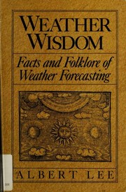 Cover of: Weather wisdom by Albert Lee