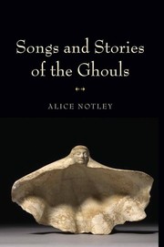 Cover of: Songs and Stories of the Ghouls by Alice Notley