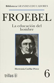 Cover of: Froebel : la educacion del hombre by 