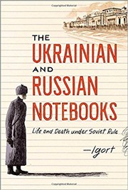 Cover of: The Ukrainian and Russian Notebooks: Life and Death Under Soviet Rule