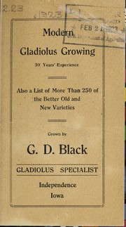 Cover of: Modern gladiolus growing, also a list of more than 250 of the better old and new varieties