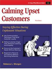 Calming upset customers by Rebecca L. Morgan