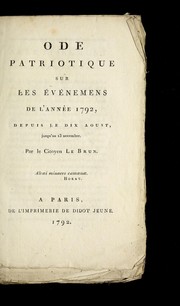 Cover of: Ode patriotique sur les e ve nemens de l'anne e 1792, depuis le dix aoust jusqu'au 13 novembre