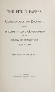 Cover of: The Pitkin papers by Connecticut (Colony). Governor, 1766-1769 (William Pitkin)