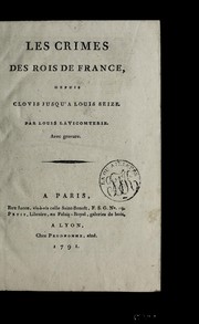 Cover of: Les crimes des rois de France depuis Clovis jusqu'a Louis Seize