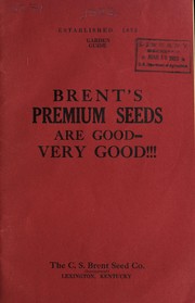 Cover of: Garden guide: Brent's premium seeds are good-very good!!!