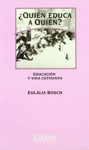 Cover of: Quien educa a quien?: educacion y vida cotidiana