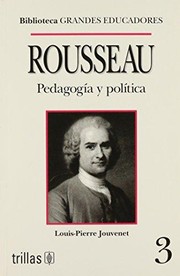 Cover of: Rousseau : pedagogia y politica by 