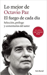 Cover of: Lo mejor de Octavio Paz : El fuego de cada día by 