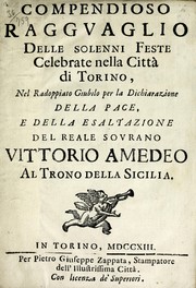 Cover of: Compendioso ragguaglio delle solenni feste celebrate nella Città di Torino, nel radoppiato giubilo per la dichiarazione della pace, e della esaltazione del reale sovrano Vittorio Amedeo al trono della Sicilia by Giuseppe Bartolomeo Tasnière, Giuseppe Bartolomeo Tasnière