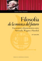 Cover of: Filosofía de la música del futuro: encuentros y desencuentros entre Nietzsche, Wagner y Hanslick