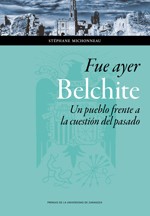Cover of: Fue ayer: Belchite : un pueblo frente a la cuestión del pasado