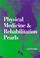 Cover of: Physical Medicine & Rehabilitation Pearls