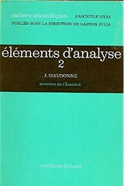 Cover of: Elements d'analyse (Cahiers scientifiques) by Jean Alexandre Dieudonné, Jean Alexandre Dieudonné