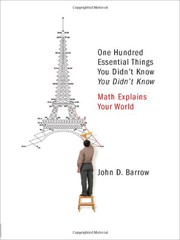 Cover of: 100 essential things you didn't know you didn't know: math explains your world