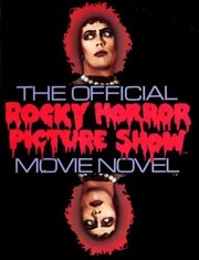 The Official Rocky Horror Picture Show Movie Novel by Richard J. Anobile, Richard O'Brien, Jim Sharman