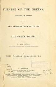 Cover of: The theatre of the Greeks: a series of papers relating the history and criticism of the Greek drama.