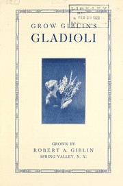 Cover of: Grow Giblin's gladioli