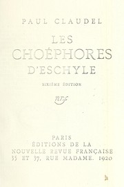 Cover of: Les Choéphores d'Eschyle: [Traduction par] Paul Claudel