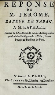 Cover of: Réponse de M. Jérôme, rapeur de tabac à M. Raphael, peintre de l'Académie S. Luc ...