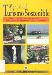 Cover of: Manual del turismo sostenible : cómo conseguir un turismo social, económico y ambientalmente responsable by 