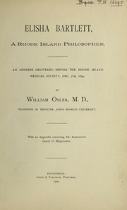 Cover of: Elisha Bartlett: a Rhode Island philosopher : an address delivered before the Rhode Island Medical Society, Dec. 7, 1899 : with an appendix containing Dr. Bartlett's sketch of Hippocrates