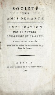 Cover of: Explication des peintures, sculptures et gravures exposées cette année dans une des salles au rez-chaussée de la Cour du Louvre