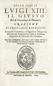 Delle lodi di Luigi XIII, il giusto, rè di Francia e di Nauarra by Francesco Rinuccini