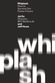 Cover of: Whiplash by Joi Ito Director, MIT Media Lab and Jeff Howe.