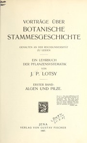 Cover of: Vorträge über botanische Stammesgeschichte, gehalten an der Reichsuniversität zu Leiden.: Ein Lehrbuch der Pflanzensystematik.