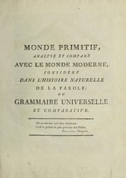 Cover of: Monde primitif, analys©♭ et compar©♭ avec le monde moderne, ou origine du langage by Antoine Court de Gébelin