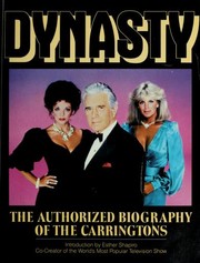 Cover of: Dynasty: the authorized biography of the Carringtons