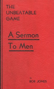 Cover of: The Unbeatable Game: a sermon to men