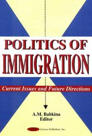 Cover of: Politics of Immigration: Current Issues & Future Directions
