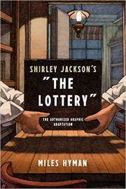 Cover of: Shirley Jackson's "The Lottery": The Authorized Graphic Adaptation by Miles Hyman