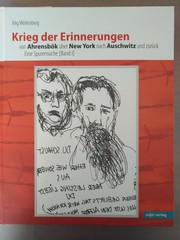 Cover of: Krieg der Erinnerungen: von Ahrensbök über New York nach Auschwitz und zurück. Eine Spurensuche [Band I]