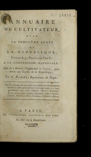 Cover of: Annuaire du cultivateur: pour la troisie  me anne e de la Re publique : pre sente  le 30 pluvio se de l'an IIe. a la Convention nationale, qui en a de cre te  l'impression et l'envoi, pour servir aux e coles de la Re publique