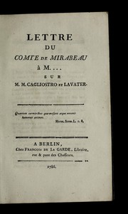 Cover of: Lettre du comte de Mirabeau a   M*** sur M.M. Cagliostro et Lavater
